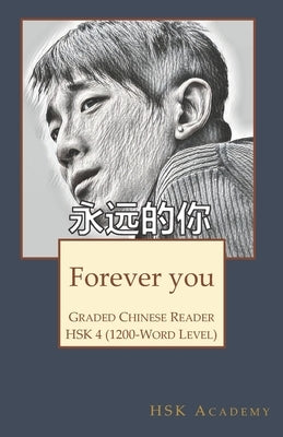 Forever you: Graded Chinese Reader: HSK 4 (1200-Word Level) Paperback Independently Published