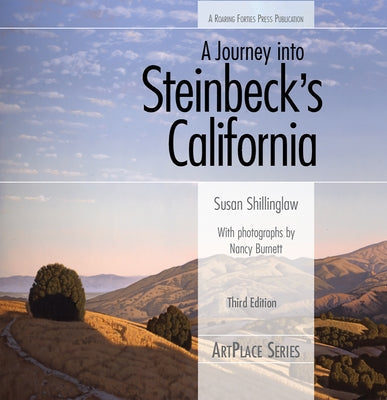 A Journey Into Steinbeck's California, Third Edition Paperback Roaring Forties Press
