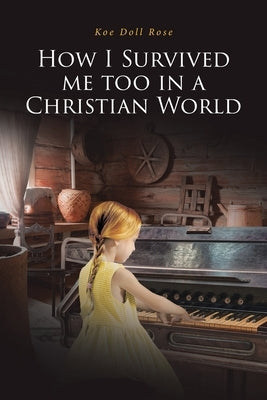 How I Survived me too in a Christian World Paperback Christian Faith