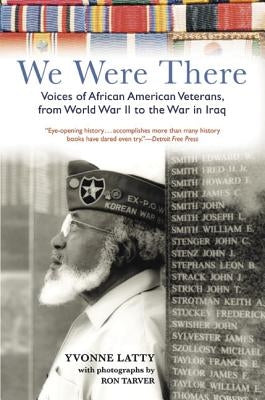We Were There: Voices of African American Veterans, from World War II to the War in Iraq Paperback Amistad Press