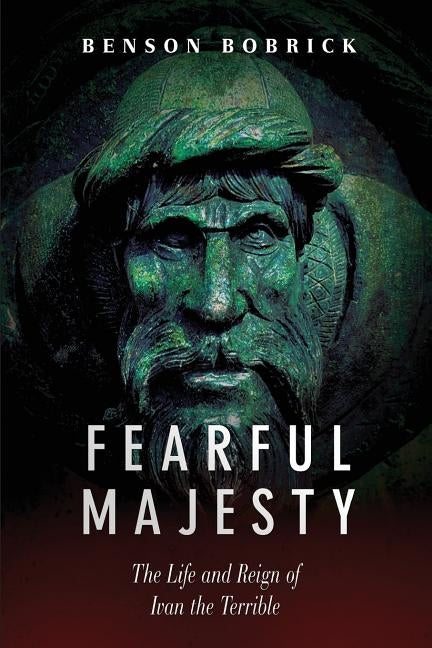 Fearful Majesty: The Life and Reign of Ivan the Terrible Paperback Russian Information Services, Inc.