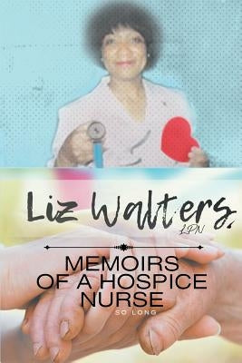 Memoirs of a Hospice Nurse Paperback Page Publishing