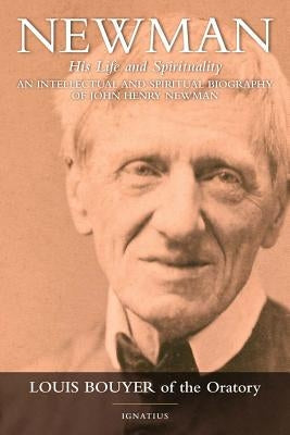 Newman: His Life and Spirituality Paperback Ignatius Press