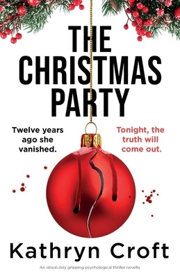 The Christmas Party: An absolutely gripping psychological thriller novella by Croft, Kathryn