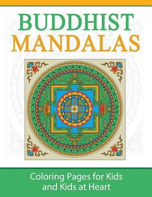 Buddhist Mandalas: Coloring Pages for Kids and Kids at Heart Paperback Hands-On Art History