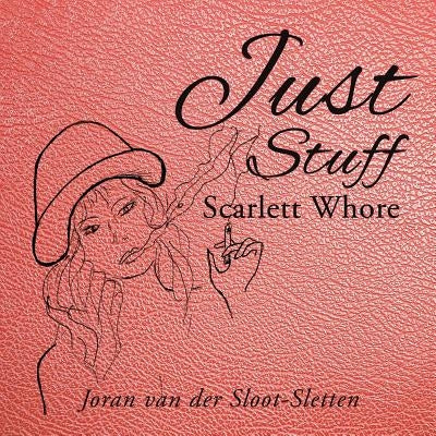 Just Stuff: Scarlett Whore Paperback Authorhouse