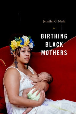 Birthing Black Mothers Paperback Duke University Press