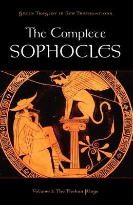 The Complete Sophocles: Volume 1: The Theban Plays Paperback Oxford University Press, USA