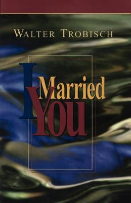 I Married You Paperback Quiet Waters Publications
