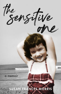 The Sensitive One: A Memoir Paperback She Writes Press