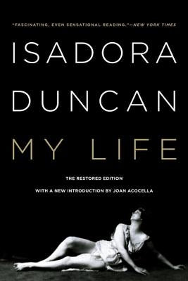 Isadora Duncan: My Life Paperback Liveright Publishing Corporation