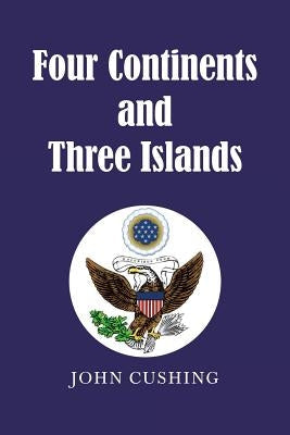 Four Continents and Three Islands Paperback Xlibris Us