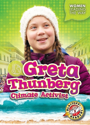 Greta Thunberg: Climate Activist Paperback Blastoff! Readers