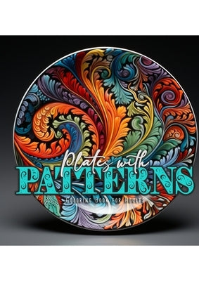 Plates with Patterns Coloring Book for Adults: Patterns Coloring Book for Adults Zentangle skandinavian patterns Coloring Book for adults - Mandala Pa Paperback Monsoon Publishing LLC Sonja LIDL Info@monsoo
