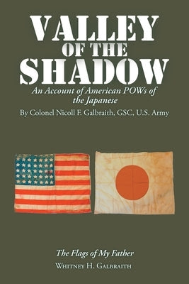 Valley of the Shadow: An Account of American Pows of the Japanese Paperback Xlibris Us