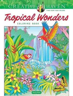 Creative Haven Tropical Wonders Coloring Book Paperback Dover Publications