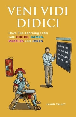 Veni Vidi Didici: Have Fun Learning Latin with Songs, Games, Puzzles and Jokes Paperback Bookpack Inc