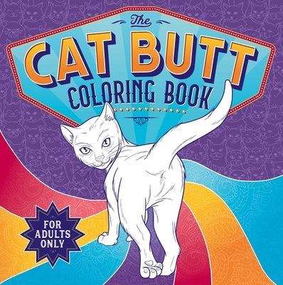 The Cat Butt Coloring Book: Adult Coloring Book Paperback Igloo Books