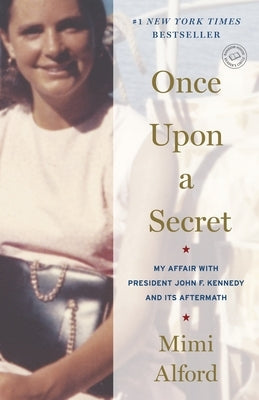 Once Upon a Secret: My Affair with President John F. Kennedy and Its Aftermath Paperback Random House Publishing Group