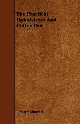 The Practical Upholsterer And Cutter-Out Paperback Sigaud Press
