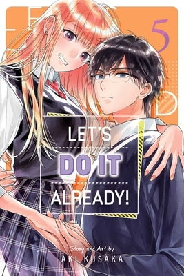 Let's Do It Already!, Vol. 5 by Kusaka, Aki