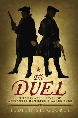 The Duel: The Parallel Lives of Alexander Hamilton and Aaron Burr Speak