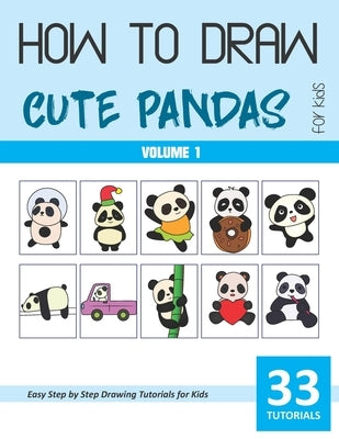 How to Draw Cute Pandas for Kids - Volume 1 Paperback Independently Published