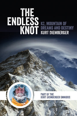The Endless Knot: K2, Mountain of Dreams and Destiny Paperback Vertebrate Publishing
