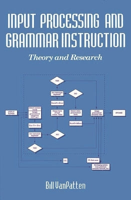 Input Processing and Grammar Instruction in Second Language Acquisition Paperback Bloomsbury Publishing PLC