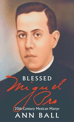 Blessed Miguel Pro: 20th Century Mexican Martyr Paperback Tan Books