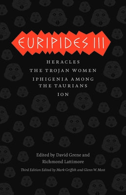 Euripides III: Heracles, the Trojan Women, Iphigenia Among the Taurians, Ion Paperback University of Chicago Press
