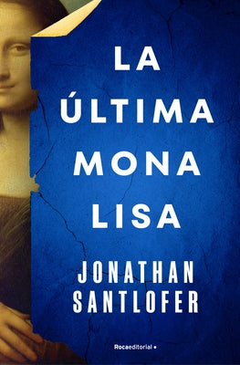 La Última Mona Lisa / The Last Mona Lisa by Santlofer, Jonathan