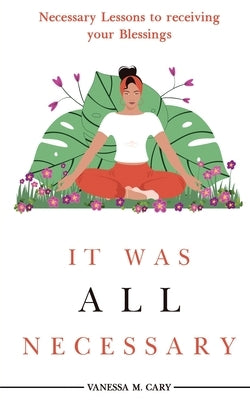 It was All Necessary Paperback Vanessa Cary
