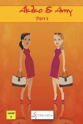 Akiko and Amy Part 1 Paperback I Talk You Talk Press