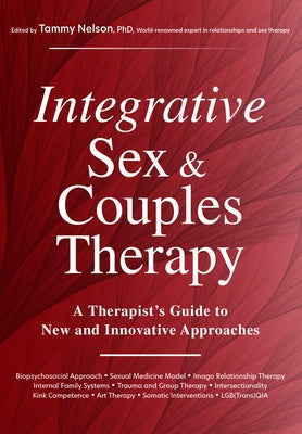Integrative Sex & Couples Therapy: A Therapist's Guide to New and Innovative Approaches Paperback Pesi, Inc