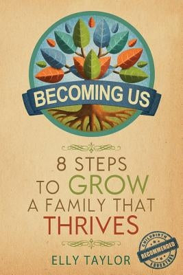 Becoming Us: 8 Steps to Grow a Family That Thrives Paperback Three Turtles Press