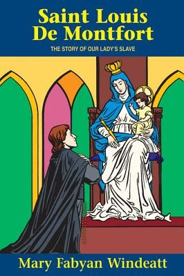 St. Louis de Montfort: The Story of Our Lady's Slave Paperback Tan Books