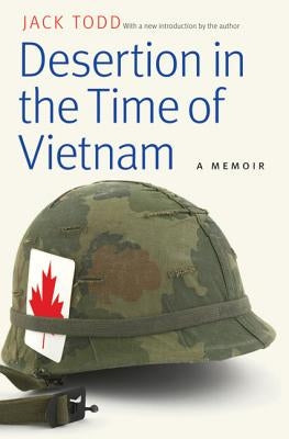 Desertion in the Time of Vietnam: A Memoir Paperback University of Nebraska Press