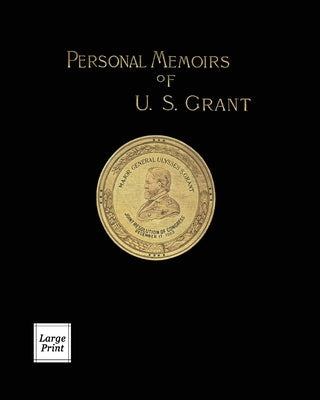 Personal Memoirs of U.S. Grant Volume 1/2: Large Print Edition Paperback River Moor Books