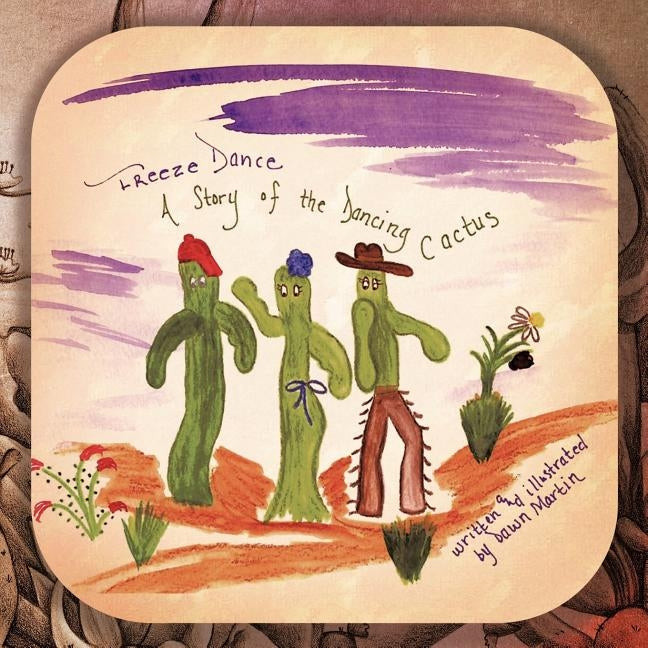 Freeze Dance: A Story of the Dancing Cactus Paperback Trafford Publishing