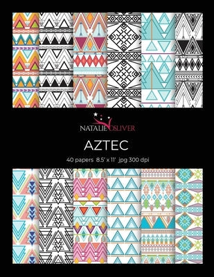 Aztec: Scrapbooking, Design and Craft Paper, 40 sheets, 12 designs, size 8.5 "x 11", from Natalie Osliver Paperback Independently Published