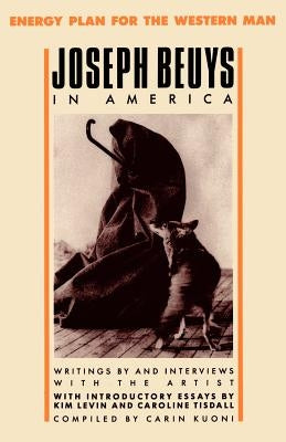 Joseph Beuys in America: Energy Plan for the Western Man Paperback Basic Books
