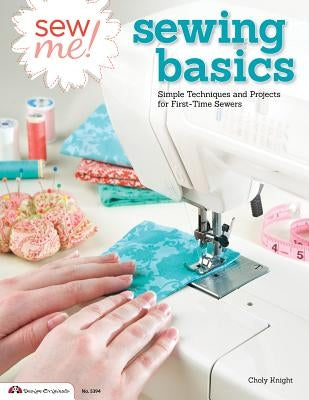 Sew Me! Sewing Basics: Simple Techniques and Projects for First-Time Sewers Paperback Design Originals