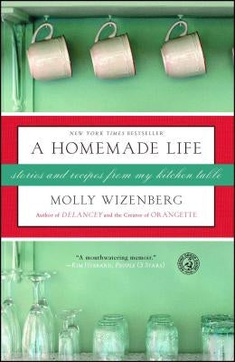 A Homemade Life: Stories and Recipes from My Kitchen Table Paperback Simon & Schuster