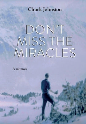Don't Miss the Miracles: A Memoir Paperback Grove Park Books