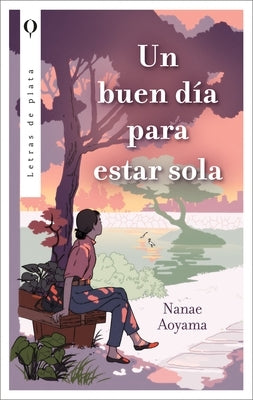 Un Día Perfecto Para Estar Sola by Aoyama, Nanae
