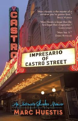 Impresario of Castro Street: An Intimate Showbiz Memoir Paperback Outsider Productions