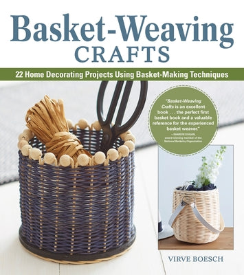 Basket-Weaving Crafts: 22 Home Decorating Projects Using Basket-Making Techniques Paperback Fox Chapel Publishing
