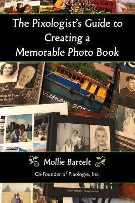 The Pixologist's Guide to Creating a Memorable Photo Book Paperback Henschelhaus Publishing, Inc.