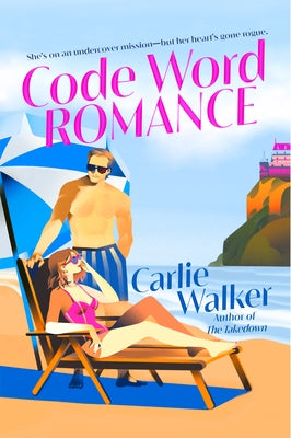 Code Word Romance by Walker, Carlie